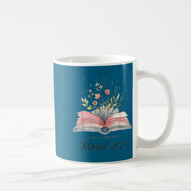 Funny Quote New Chapter Begins Retired 2025 Floral Kaffeetasse (Rechts)