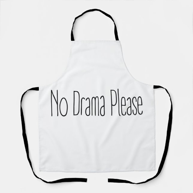 Funny Quote No Drama Please Decor For Home Schürze (Vorderseite)
