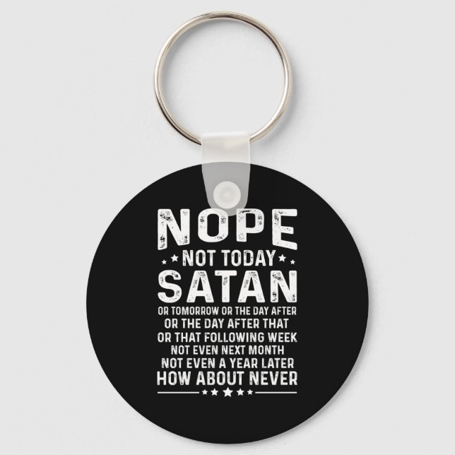 Funny Quote Nope Not Today Satan Never Graphic Lon Schlüsselanhänger (Vorderseite)