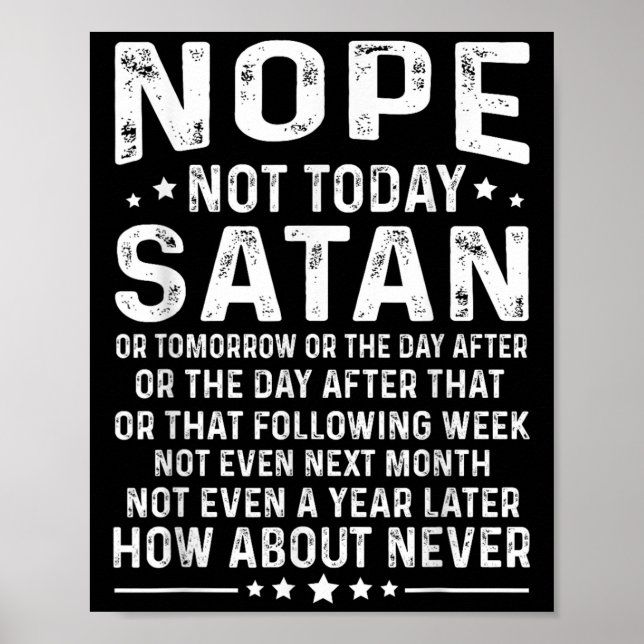 Funny Quote Nope Not Today Satan Never Graphic  Poster (Vorne)