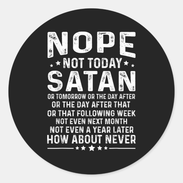 Funny Quote Nope Not Today Satan Never Graphic  Runder Aufkleber (Vorderseite)