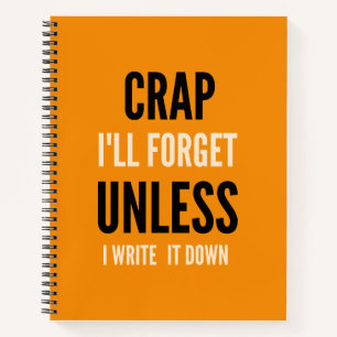 Funny Quote Notebook Crap Ich werde vergessen Notizbuch