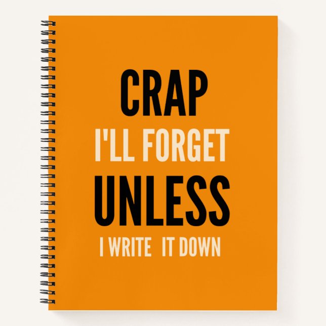 Funny Quote Notebook Crap Ich werde vergessen Notizbuch (Vorderseite)
