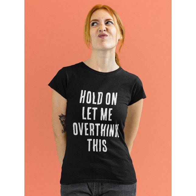 Funny quote: Overthink this T-Shirt (Von Creator hochgeladen)