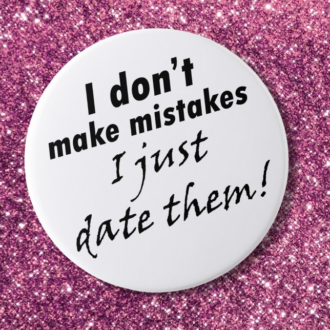 Funny Quote Redewendungen Knöpfe Witz lustige Gesc Button (A funny quote about dating with a black and white typography design. Customize for her or him!)