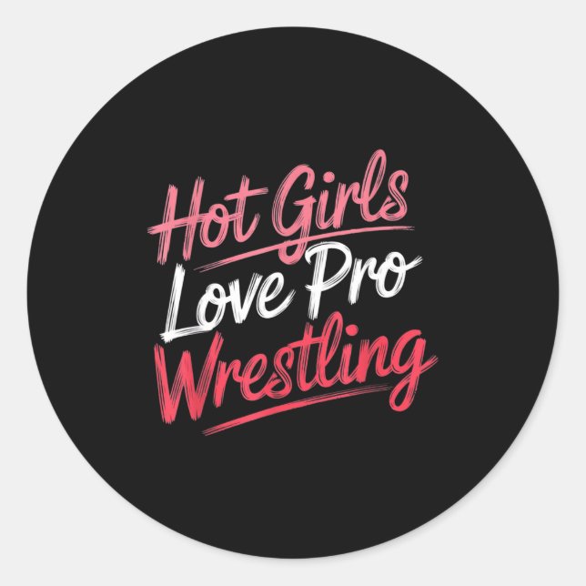 Funny Quote Saying Hot Girls Love Pro Wrestling Fu Runder Aufkleber (Vorderseite)