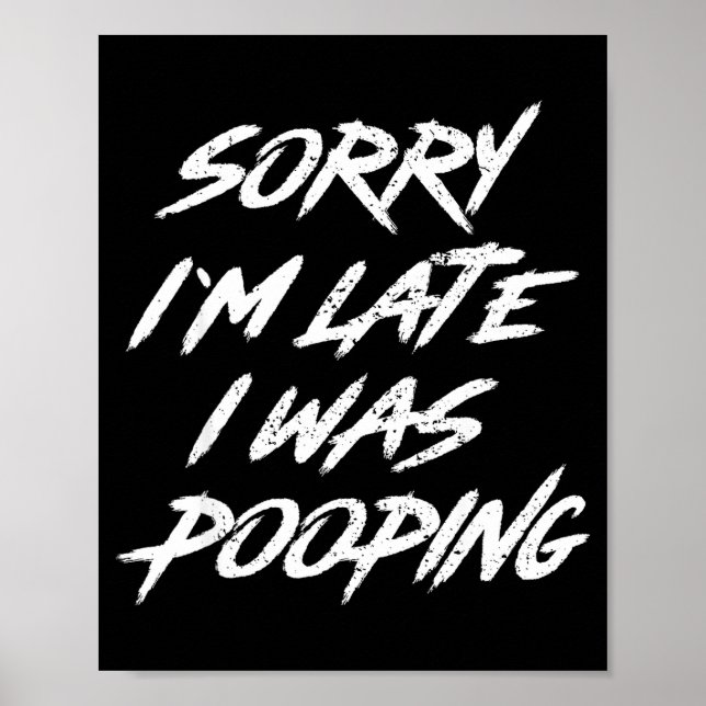 Funny Quote Sorry I'm Late I Was Ong  Poster (Vorne)