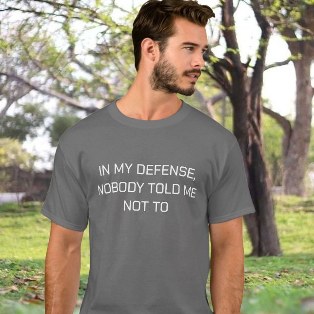 Funny Quote T - Shirt (Von Creator hochgeladen)