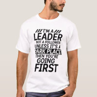 Funny Quote T - Shirt Leader Spaß