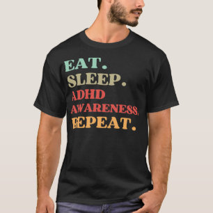 FUNNY QUOTE ÜBER ADHD AWARENESS ESSEN SLEEP ADHD A T-Shirt