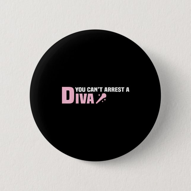 Funny Quote You Can't Arrest A Diva  Button (Vorderseite)