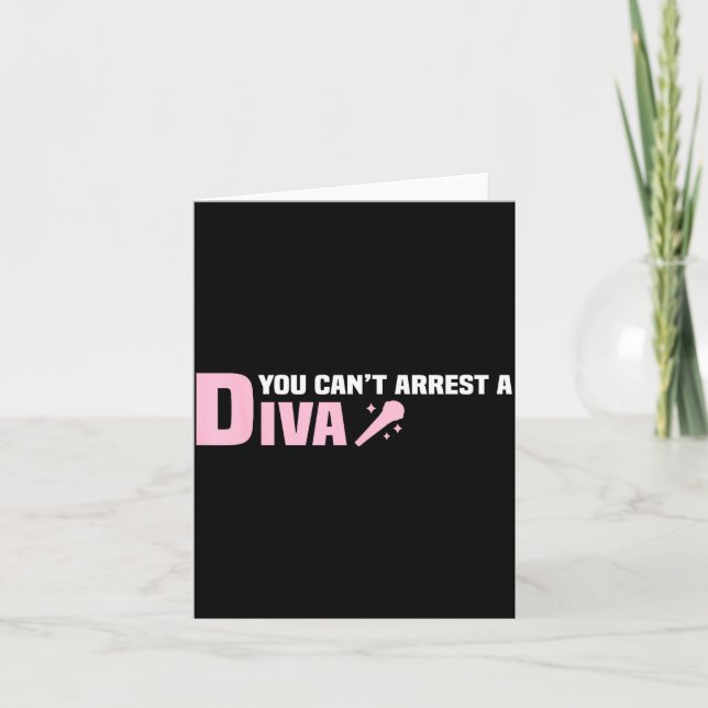 Funny Quote You Can't Arrest A Diva  Karte (Vorderseite)