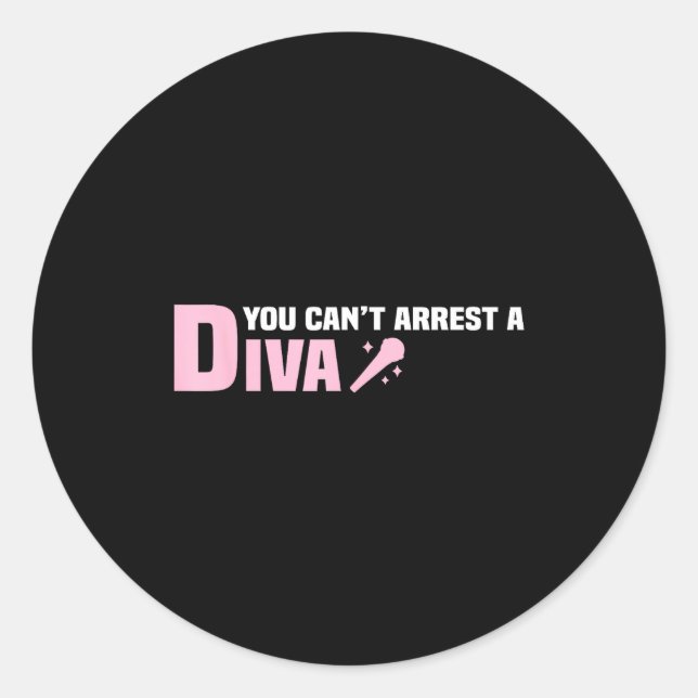 Funny Quote You Can't Arrest A Diva  Runder Aufkleber (Vorderseite)