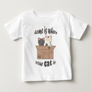 Funny quote Zuhause ist, wo Ihre Katze ist Baby T-shirt