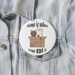 Funny quote Zuhause ist, wo Ihre Katze ist Button