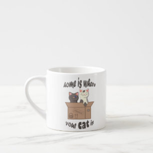 Funny quote Zuhause ist, wo Ihre Katze ist Espressotasse
