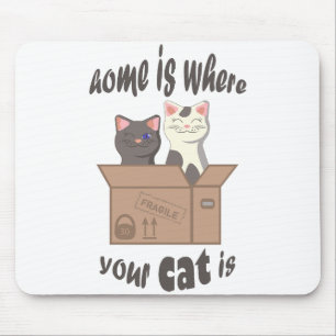 Funny quote Zuhause ist, wo Ihre Katze ist Mousepad