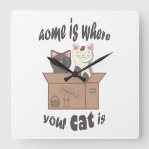 Funny quote Zuhause ist, wo Ihre Katze ist Quadratische Wanduhr