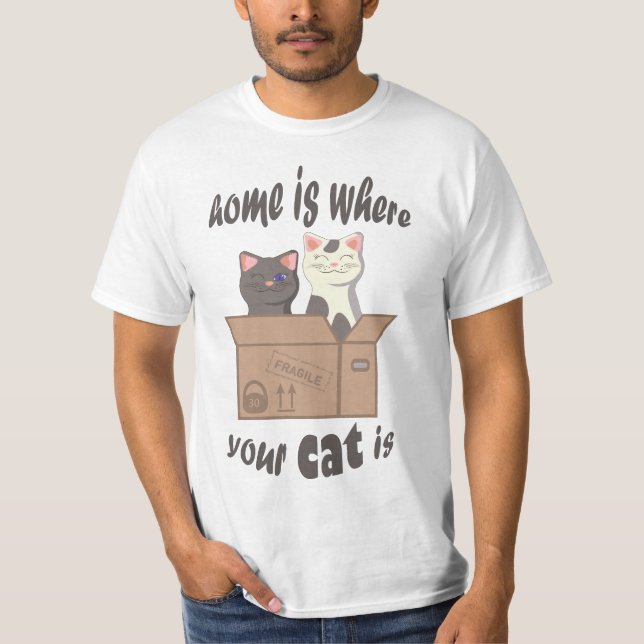 Funny quote Zuhause ist, wo Ihre Katze ist T-Shirt (Vorderseite)