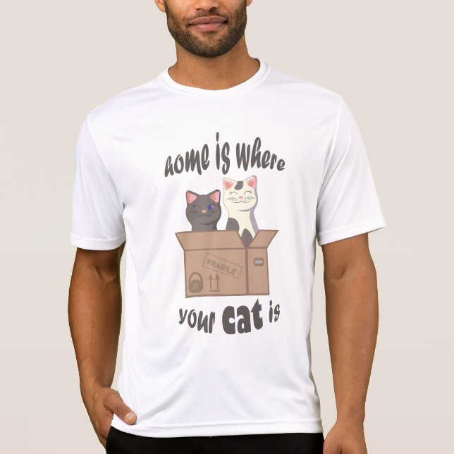 Funny quote Zuhause ist, wo Ihre Katze ist T-Shirt (Vorderseite)