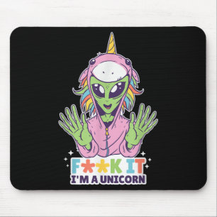 Funny Quotes Alien Unicorn F Word Im A Unicorn Gra Mousepad