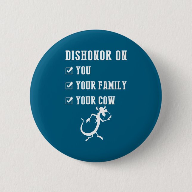 Funny Quotes Dishonor On Your Cow S  Button (Vorderseite)