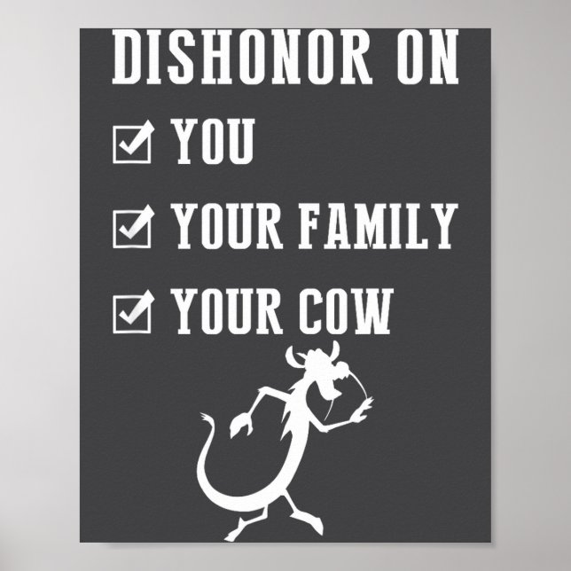 Funny Quotes Dishonor On Your Cow S  Poster (Vorne)