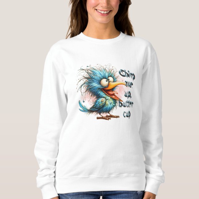 Funny Quotes Funny Quirky Whimsical Bird Sweatshirt (Vorderseite)