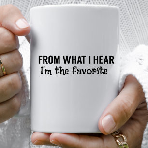 Funny Quotes Sibling Rivalry I'm The Favorite Kaffeetasse