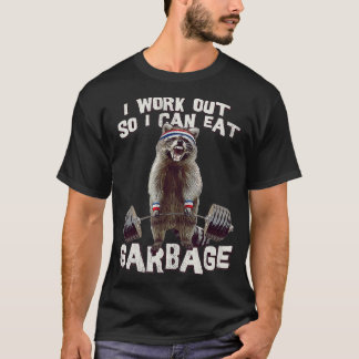 Funny Raccoon Gym Ich arbeite aus, damit ich Müll T-Shirt
