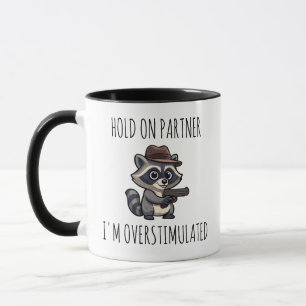 Funny Raccoon, HOLD AUF PARTNER ICH BIN ÜBERSTIMUL Tasse