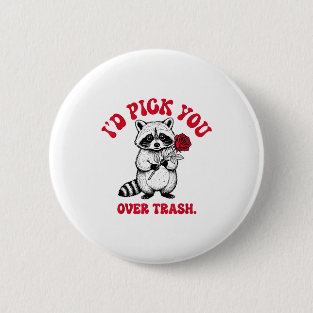 Funny Raccoon I’d Ck You Over Trash Valentines Day Button (Vorderseite)