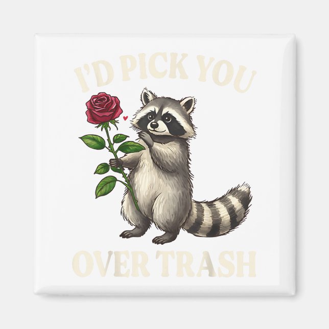 Funny Raccoon I’d Ck You Over Trash Valentines Day Magnet (Vorne)