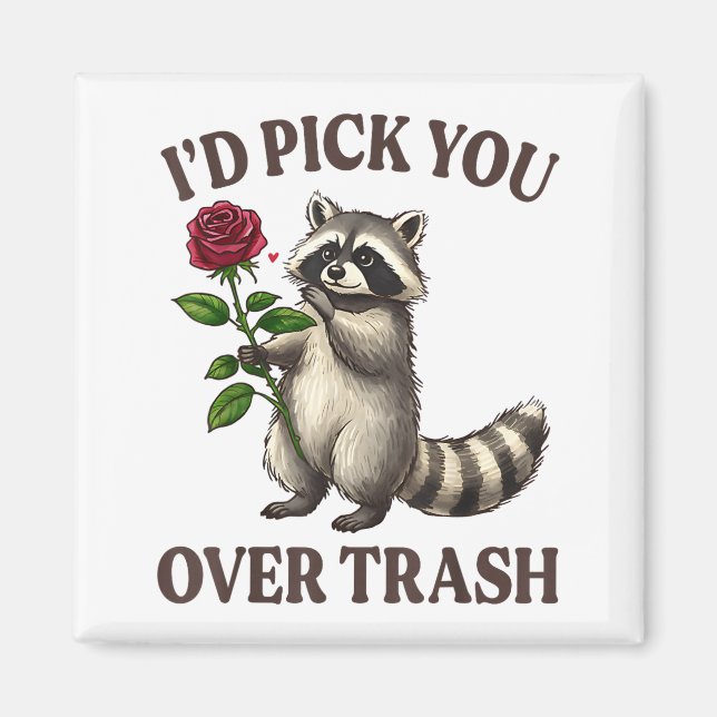 Funny Raccoon I’d Ck You Over Trash Valentines Day Magnet (Vorne)