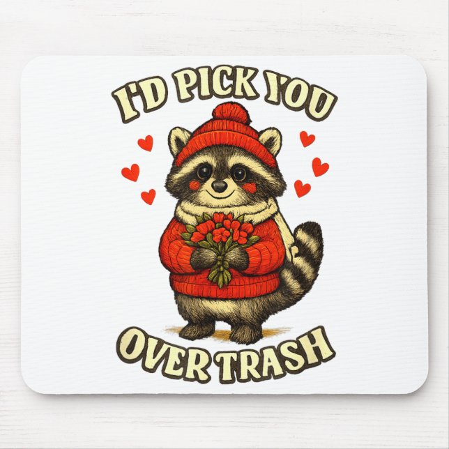 Funny Raccoon I’d Ck You Over Trash Valentines Day Mousepad (Vorne)