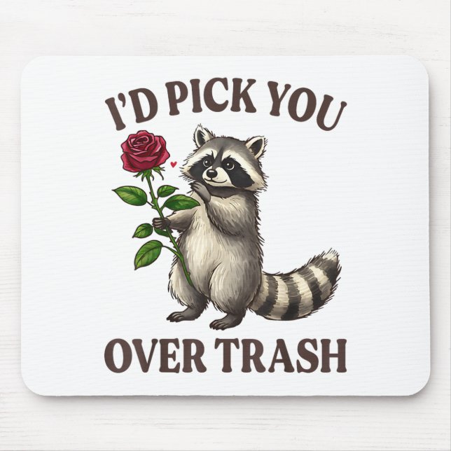 Funny Raccoon I’d Ck You Over Trash Valentines Day Mousepad (Vorne)