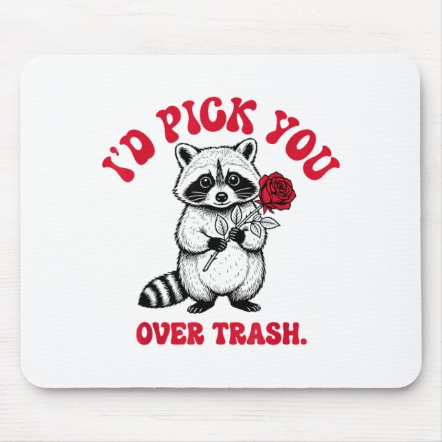 Funny Raccoon I’d Ck You Over Trash Valentines Day Mousepad (Vorne)