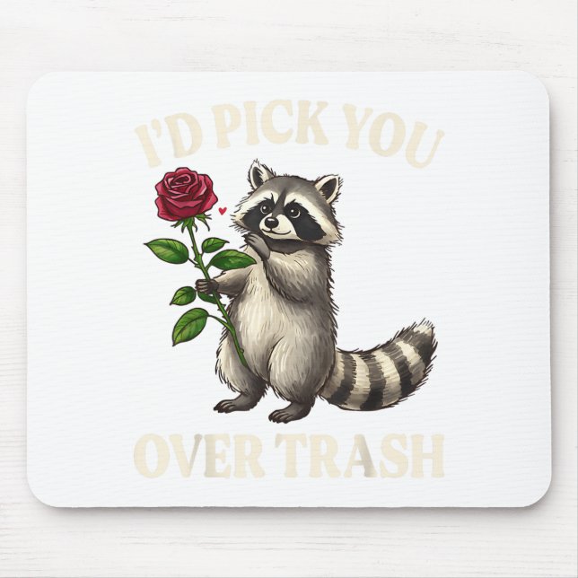 Funny Raccoon I’d Ck You Over Trash Valentines Day Mousepad (Vorne)