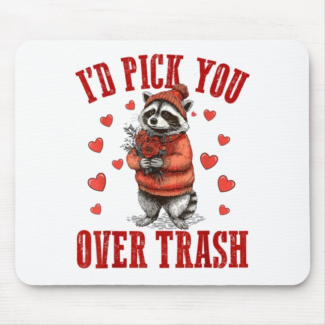 Funny Raccoon I’d Ck You Over Trash Valentines Day Mousepad (Vorne)