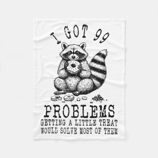Funny Raccoon, I Got 99 Problems Sarcastic Quotes  Fleecedecke (Vorderseite)