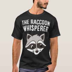 Funny Raccoon Lover Raccoon Whisperer T-Shirt