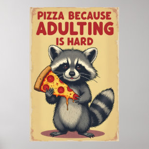 Funny Raccoon Pizza Art - Erwachsene ist schwer Poster