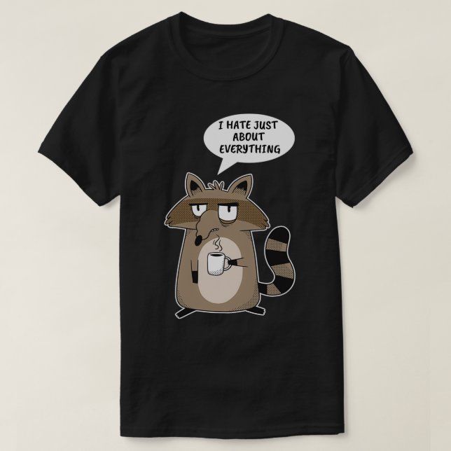 Funny Raccoon Sprichwort T-Shirt (Design vorne)