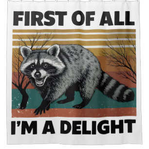 Funny Raccoon Zitat - Zunächst einmal bin ich ein Duschvorhang