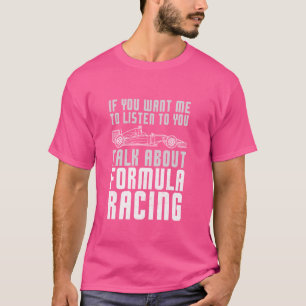 Funny Race Car Lover Talk über Formel Racing Fan T-Shirt