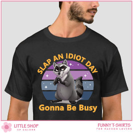 Funny Racoon Slap an Idiot Day Customizable T-Shirt