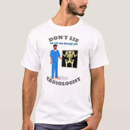 Funny Radiologist Custom Radiology Specialty T-Shirt