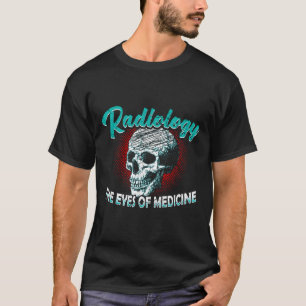 Funny Radiology Technician Xray Medical Radiologic T-Shirt