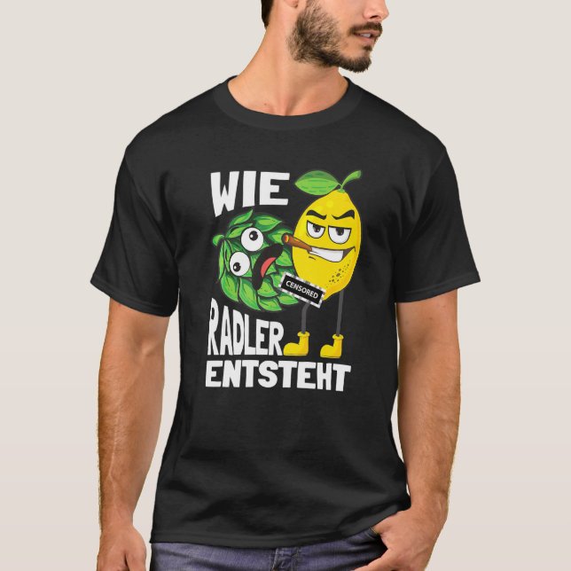 Funny Radler Beer Drinker Sprichwort Wie Radler T-Shirt (Vorderseite)