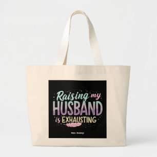 Funny "Raising my Husband Is Exhauting" Ehefrau Jo Jumbo Stoffbeutel